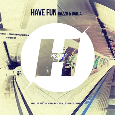 Barja/Dazzo Have Fun Remixes