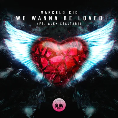 Marcelo CIC We Wanna Be Loved