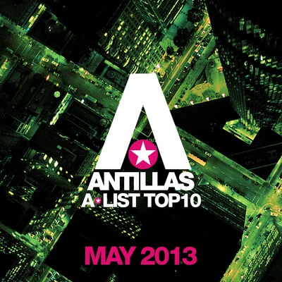 Antillas Antillas A-List Top 10 - May 2013