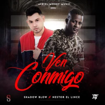 Nestor El Lince/Shadow Blow Ven Conmigo (feat. Shadow Blow)