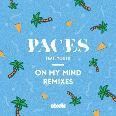 Paces On My Mind (Remixes)