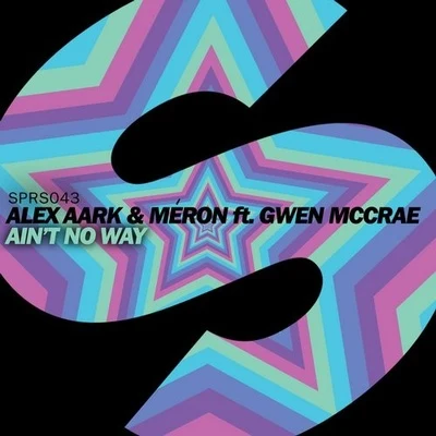 Gwen McCrae/Alex Aark/Meron Ain't No Way (Original Mix)