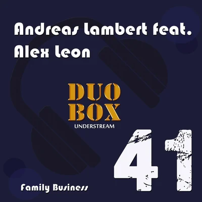 Andreas Lambert/Alex Leon Family Business (feat. Alex Leon)