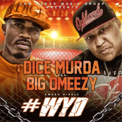 Big Omeezy/Dicemurda #WYD (feat. Big Omeezy)