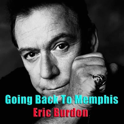 Eric Burdon Going Back To Memphis