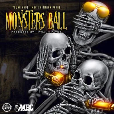 Young Hype/Hitmann Payne/MBC Monsters Ball (feat. MBC & Young Hype)