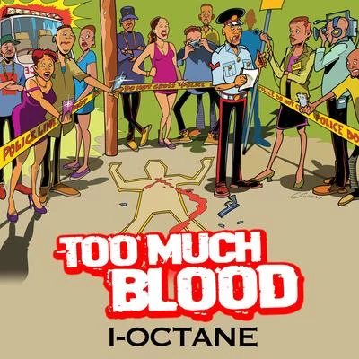 I-Octane Too Much Blood