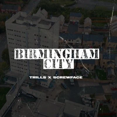 Screwface/TRILLS Birmingham City