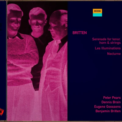 Eugène Goossens/Dennis Brain/Sir Peter Pears Britten: Serenade for tenor, horn & strings; Les Illuminations; Nocturne