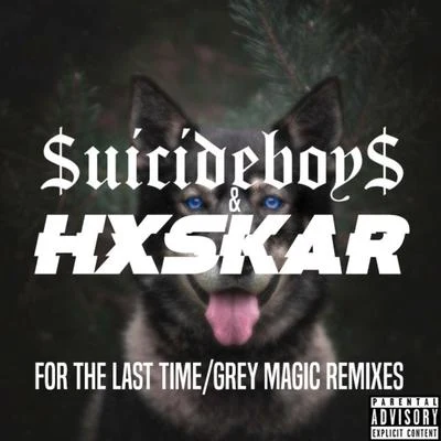 Hxskar For The Last TimeGrey Magic Remixes