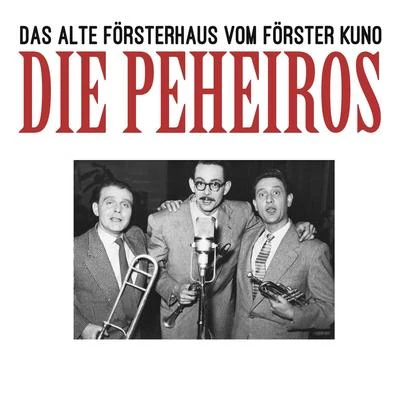 Die Peheiros Das alte Försterhaus Vom Förster Kuno