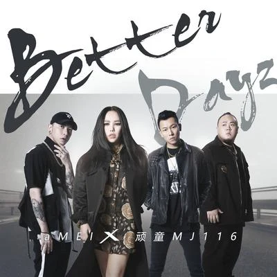 顽童Mj116 Better Dayz Feat. aMEI