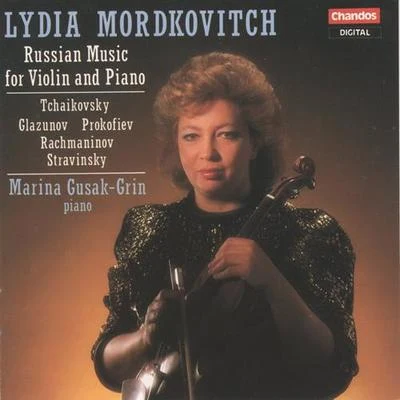 Lydia Mordkovitch Violin Recital: Mordkovitch, Lydia - TCHAIKOVSKY, P.I.GLAZUNOV, A.PROKOFIEV, S.STRAVINSKY, I. (Russian Music for Violin and Piano)