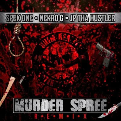 JP Tha Hustler/Spek One/Nekro G Murder Spree (Remix)