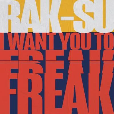 Rak-Su I Want You to Freak