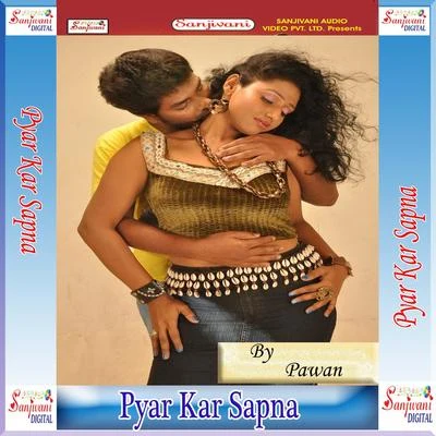 Pawan/Pankaj Pyar Kar Sapna