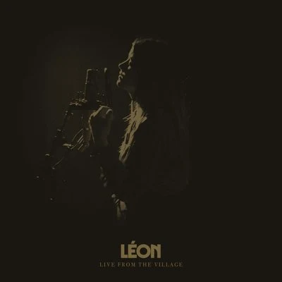 LÉON Live from the Village