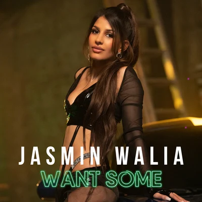 Jasmin Walia Want Some