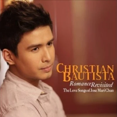 Christian Bautista Romance Revisited: The Love Songs of Jose Mari Chan