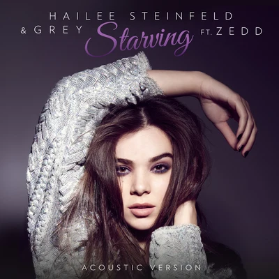 Hailee Steinfeld Starving (Acoustic)