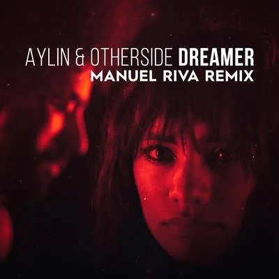 Aylin/Otherside Dreamer (Manuel Riva Remix)