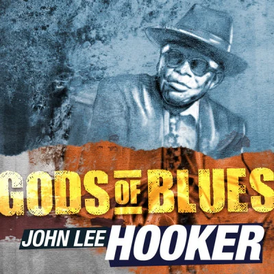 John Lee Hooker Gods of Blues - John Lee Hooker