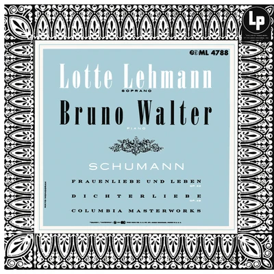 Lotte Lehmann Schumann: Frauenliebe und Leben, Op. 42 & Dichterliebe, Op. 48