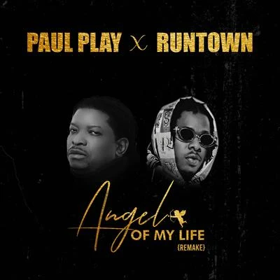 Paul Play/Runtown Angel Of My Life