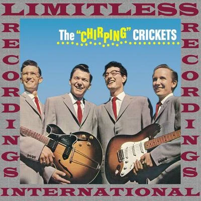 The Crickets The Chirping Crickets (Rock 'N' Roll 50th Anniversary, HQ Remastered Version)