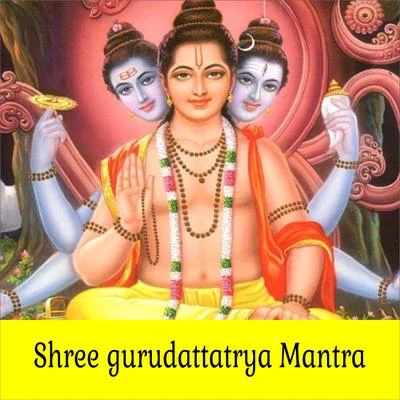 Sadhna Sargam Shree Gurudattatrya Mantra