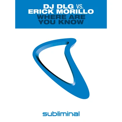 DJ DLG/Erick Morillo Where Are You Know