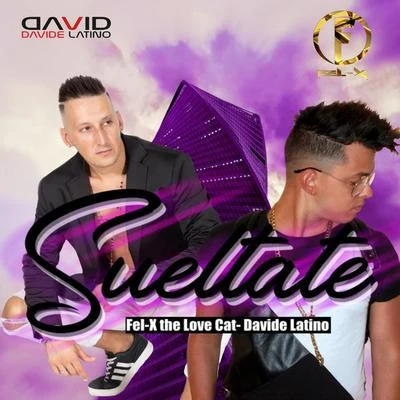 Davide Latino/Fel-x Sueltate (feat. Davide Latino)