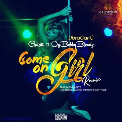 Galati Come on Girl (feat. OgBobbyBlendz) (Remix)