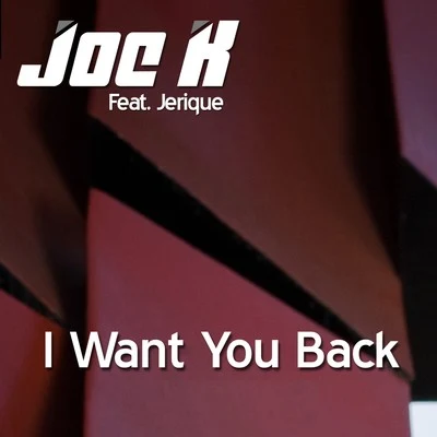 Joe K/Jerique I Want You Back