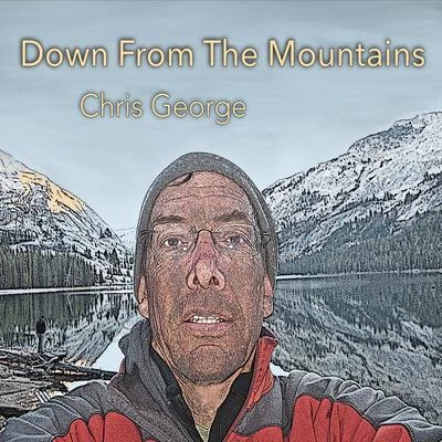 Chris George Down from the Mountains