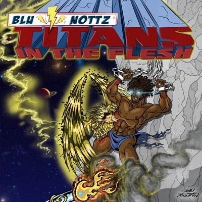 Blu/Nottz Titans in the Flesh