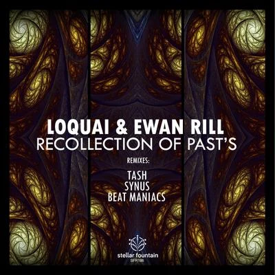 Loquai/Ewan Rill Recollection of Pasts