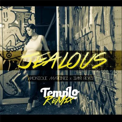 Monique Martinez/Ivan Reyes Jealous (Templo Remix)