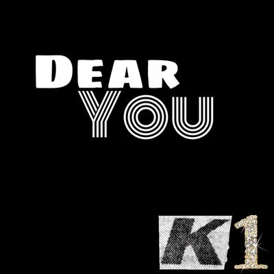 K1 Dear You