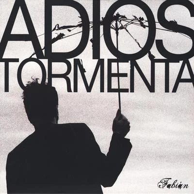 Fabián Adiós, Tormenta