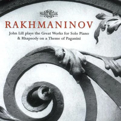 Sergei Rachmaninoff/BBC National Orchestra of Wales/John Lill/Tadaaki Otaka Rachmaninoff: Great Works for Solo Piano & Rhapsody on a Theme of Paganini