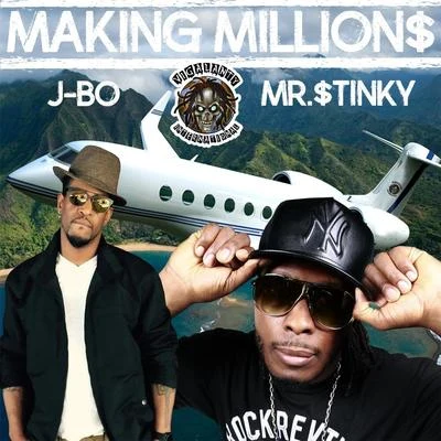 Mr. Stinky/J-Bo Making Millions