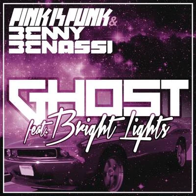 Pink Is Punk/Bright Lights/Benny Benassi Ghost