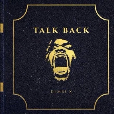 Kembe X Talk Back