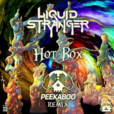 Liquid Stranger Hotbox (Peekaboo Remix)