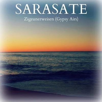 Pablo de Sarasate Sarasate: Zigeunerweisen (Gypsy Airs)