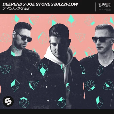 Deepend/Joe Stone/Bazzflow If You Love Me