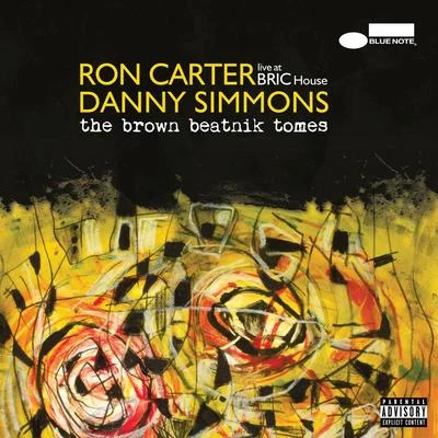 Danny Simmons/Ron Carter The Brown Beatnik Tomes (Live At BRIC House)