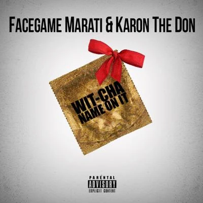 Facegame Marati/Karon The Don Wit-Cha Name On It - Single