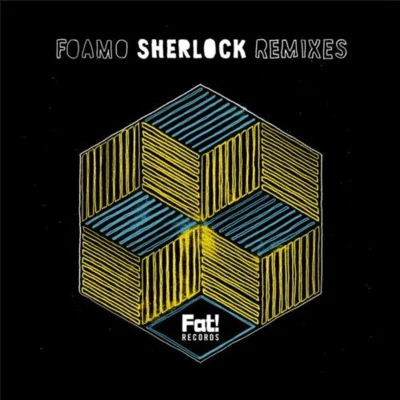 Foamo Sherlock Remixes